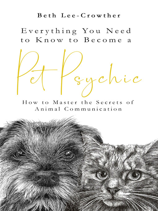 Title details for Everything You Need to Know to Become a Pet Psychic by Beth Lee-Crowther - Wait list
